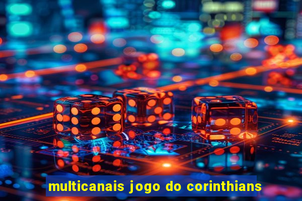 multicanais jogo do corinthians